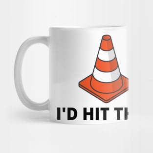 I'd Hit That Traffic Cone Light Mug